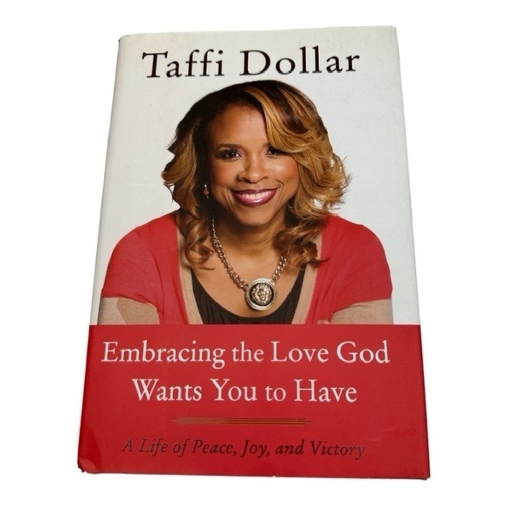 Embracing The Love God Wants You To Have Taffi Dollar